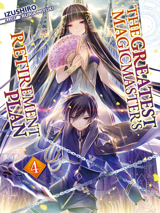 Title details for The Greatest Magicmaster's Retirement Plan, Volume 4 by Izushiro - Available